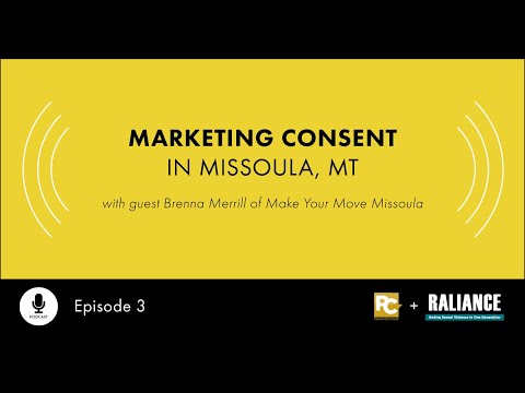 RALIANCE Podcast Series: Marketing Consent in Missoula, MT