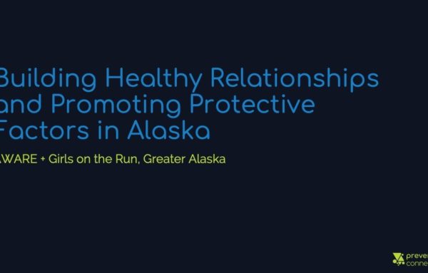 Building Healthy Relationships and Promoting Protective Factors in Alaska