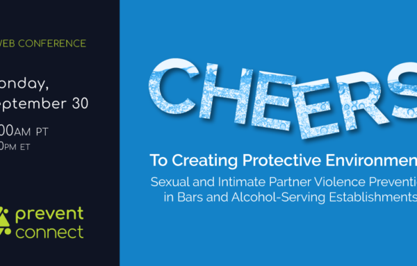 Cheers to Creating Protective Environments: Sexual and Intimate Partner Violence Prevention in Bars and Alcohol-Serving Establishments