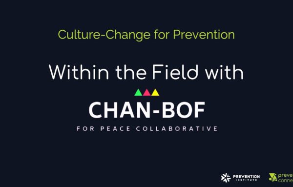 Culture-change for Prevention: Within the Field with CHAN-BOF