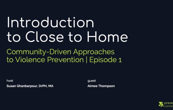 Introduction to Close to Home: Community-Driven Approaches to Violence Prevention