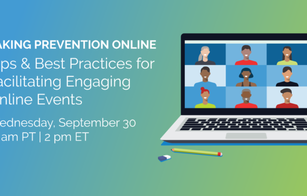 Repeat Session! Taking Prevention Online: Tips & Best Practices for Facilitating Engaging Online Events