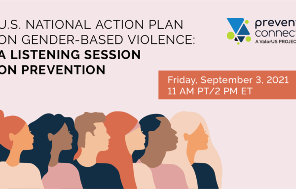 Summary of “U.S. National Action Plan on Gender-Based Violence: A Listening Session on Prevention”