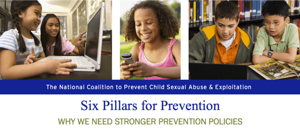 Six Pillarts of Prevention - the National Coalition to Prevent Child Sexual Abuse and Exploitation - we need stronger prevention policies
