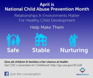 APril is national child abuse prevention month Safe Stable Nurturing