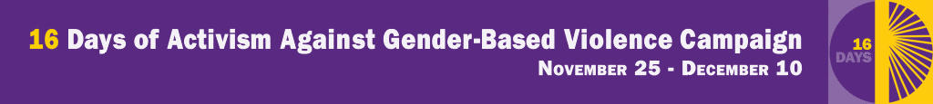 16 Days of Activitsm Against Gender-Based Violence Campaign NOvember 25-December 10 purple background, white letters