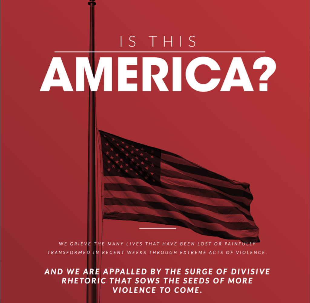 Image of New York Times ad - red background with American Flag at malf mast, Text reads "Is this America? We grieve the many lives that have been lost or painfully transformed in recent weeks through extreme acts of violence. AND we are appalled by the surge of divisive rhetoric that sows the seeds of more violence to come."