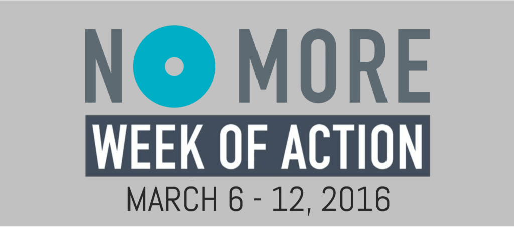 NO MORE Week of ACtion March 6-12, 2016  