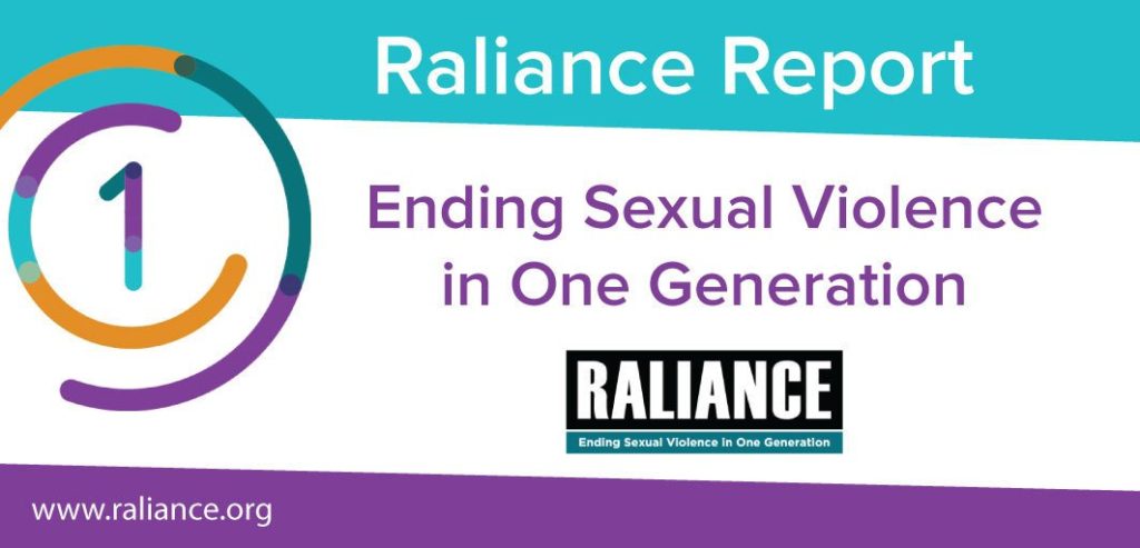 Raliance REport: Ending Sexual VIolence in One Generation www.raliance.org Raliance logo