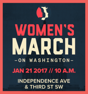 Women's March on Washington January 21, 2017 10am Independence Avenue and THird St SW
