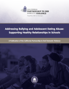 Cover of the publication brief from the California Partnership to End Domestic Violence titled "Addressing Bullying and Adolescent Dating Abuse: Supporting Healthy Relationships in Schools." The cover is purple. 