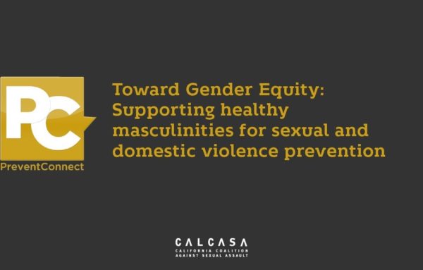 Toward Gender Equity: Supporting healthy masculinities for sexual and domestic violence prevention