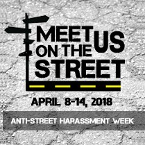 "Meet Us on the Street" written in black letters with an illustration of a street and street signs framing the words. The dates April 8-14, 2018 and the words "Anti-Street Harassment Week" are below