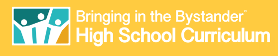 Yellow background rectangle with the words "Bringing in the Bystander High School Curriculum" in white font. 