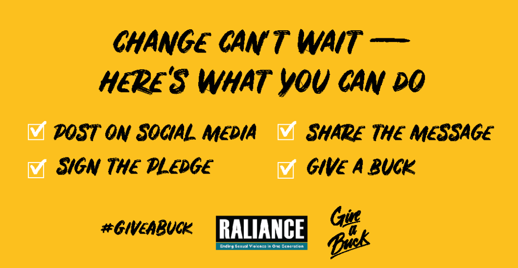Black writing on yellow Background: Change can hardly wiat. Here what you can do. Post on Social media. Take the pledge. Share the Message, Give a Buck