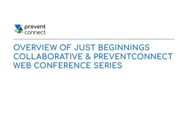 Overview of Just Beginnings Collaborative & PreventConnect Web Conference Series