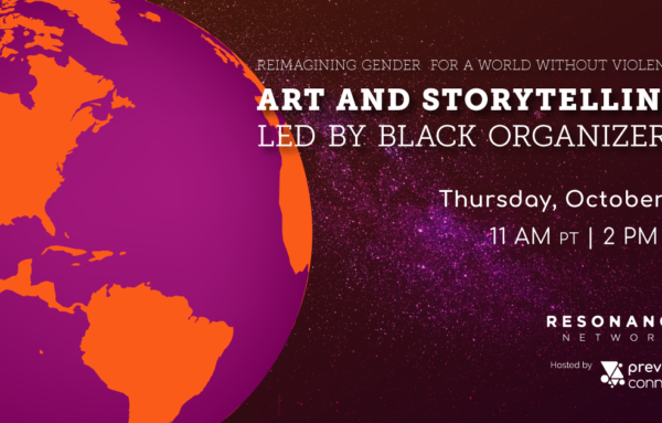 Reimagining Gender for a World Without Violence: Art and Storytelling Led by Black Organizers