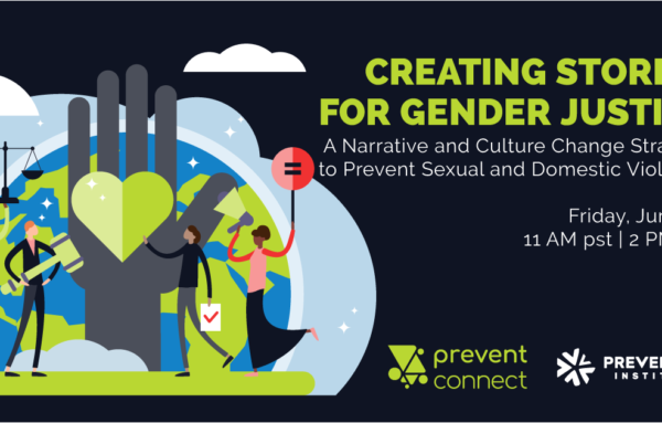Creating Stories for Gender Justice: A Narrative and Culture Change Strategy to Prevent Sexual and Domestic Violence