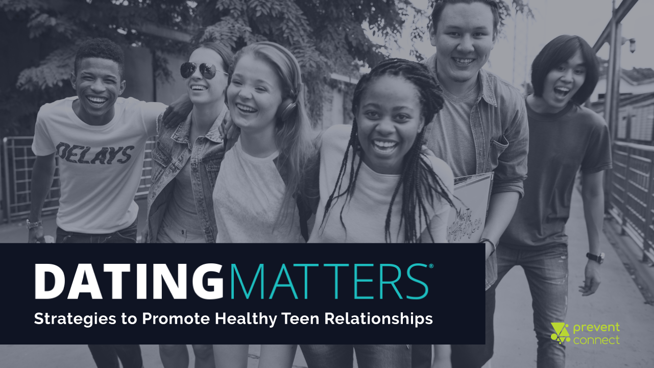 Black and white image of youth smiling and walking together. Text reads: Dating Matters: Strategies to Promote Healthy Teen Relationships