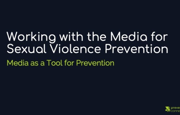 Working with the Media for Sexual Violence Prevention: Media as a Tool for Prevention