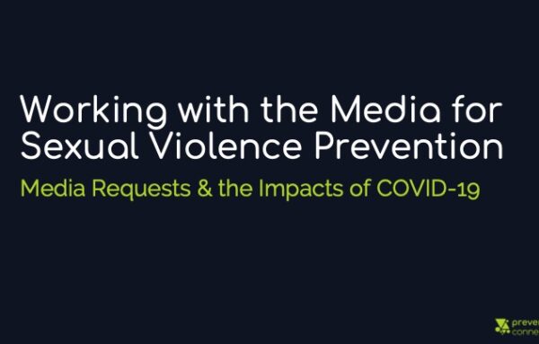 Working with the Media for Sexual Violence Prevention: Media Requests & the Impacts of COVID-19