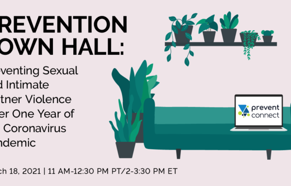 Prevention Town Hall: Preventing Sexual and Intimate Partner Violence After One Year of the Coronavirus Pandemic