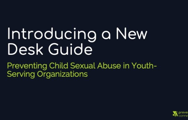 Introducing a New Desk Guide: Preventing Child Sexual Abuse in Youth-Serving Organizations