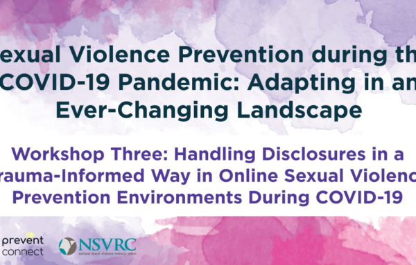 Handling Disclosures in a Trauma-Informed Way in Online Sexual Violence Prevention Environments During COVID-19