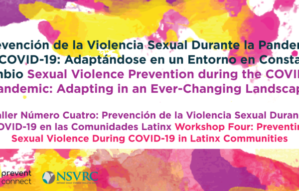 Prevención de la Violencia Sexual Durante COVID-19 en las Comunidades Latinx / Preventing Sexual Violence During COVID-19 in Latinx Communities