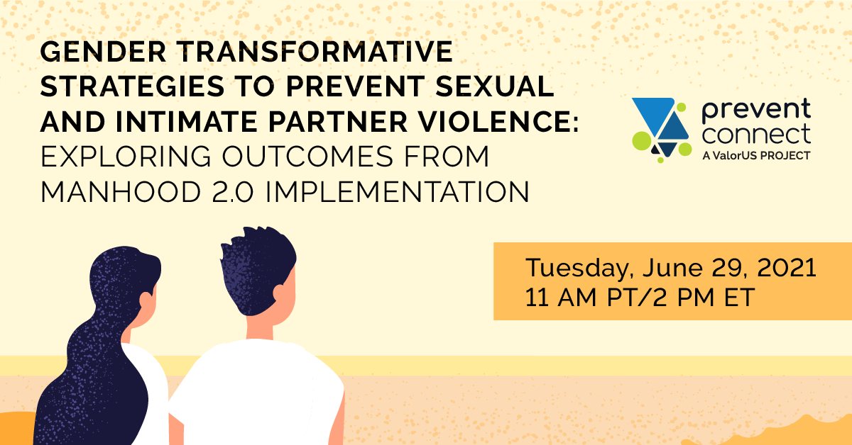 gender transformative strategies to prevent sexual and intimate partner violence: exploring outcomes from Manhood 2.0 implementation