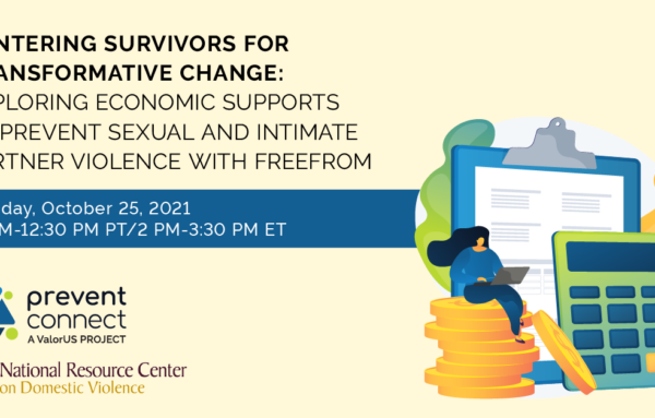 Centering Survivors for Transformative Change: Exploring economic supports to prevent sexual and intimate partner violence with FreeFrom