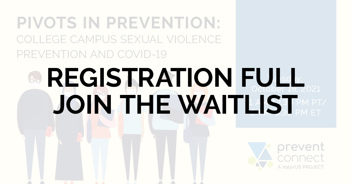 Registration full, Join the waitlist for Pivots in Prevention: College campus sexual violence prevention and COVID-19