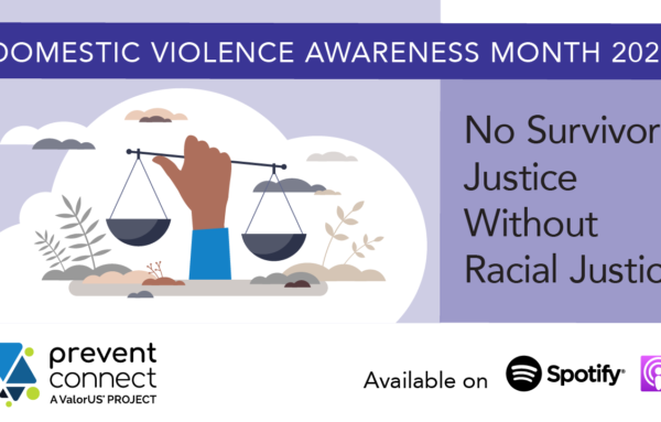 No Survivor Justice Without Racial Justice: Domestic Violence Awareness Month 2022