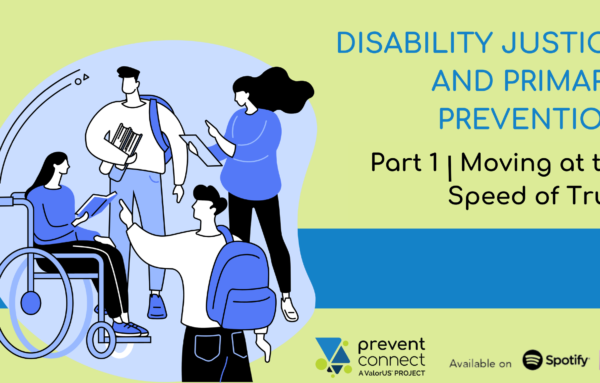 Disability Justice and Primary Prevention Part 1 I Moving at the Speed of Trust