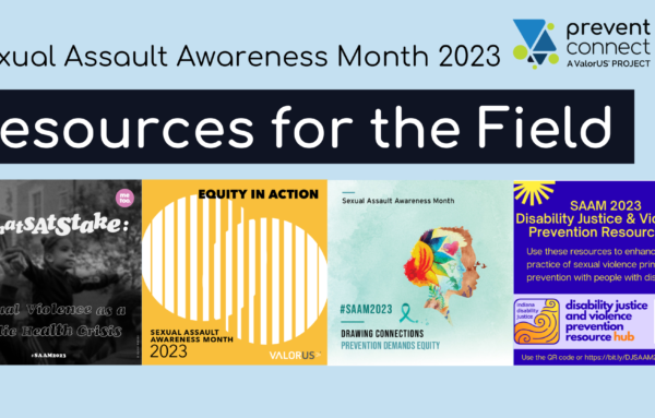 Sexual Assault Awareness Month 2023: Resources for the Field