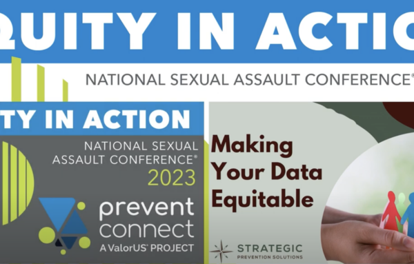 National Sexual Assault Conference 2023: Make Your Data Equitable – Using Equity Measures to Systematically Prevent Sexual