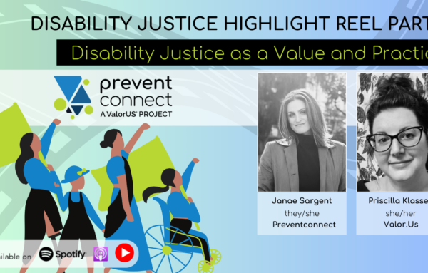 Disability Justice Highlight Reel Part 2: Disability Justice as a Value and Practice