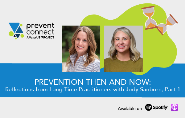 Prevention Then and Now: Reflections from Long-Time Practitioners with Jody Sanborn, Part 1