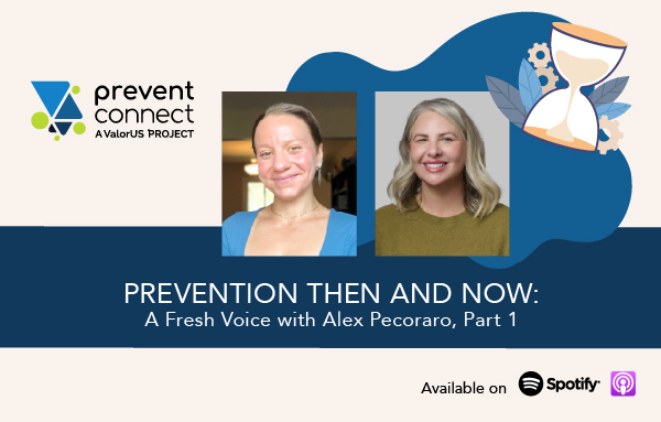 Prevention Then and Now: A Fresh Voice with Alex Pecoraro, Pt. 1