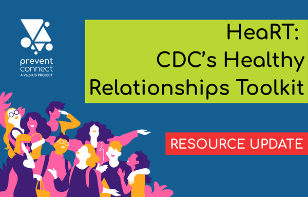 Say Hello to HeaRT: CDC’s Healthy Relationships Toolkit