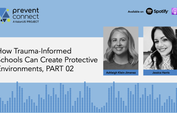 How Trauma-Informed Schools Can Create Protective Environments, Part 2