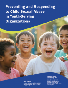Cover of a report titled “Preventing and Responding to Child Sexual Abuse in Youth-Serving Organizations.” The cover features a photo of four smiling children of diverse racial backgrounds playing together outdoors in warm sunlight. The title appears in large white text against a dark blue background with curved green and blue graphic accents. Contributor and lead author names are listed at the bottom of the cover.