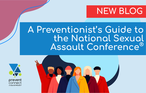 A Preventionist’s Guide to the National Sexual Assault Conference®